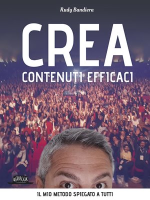 cover image of Crea Contenuti Efficaci--Il mio metodo spiegato a tutti